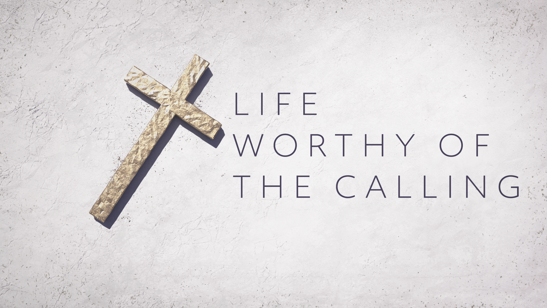 Life Worthy of the Calling