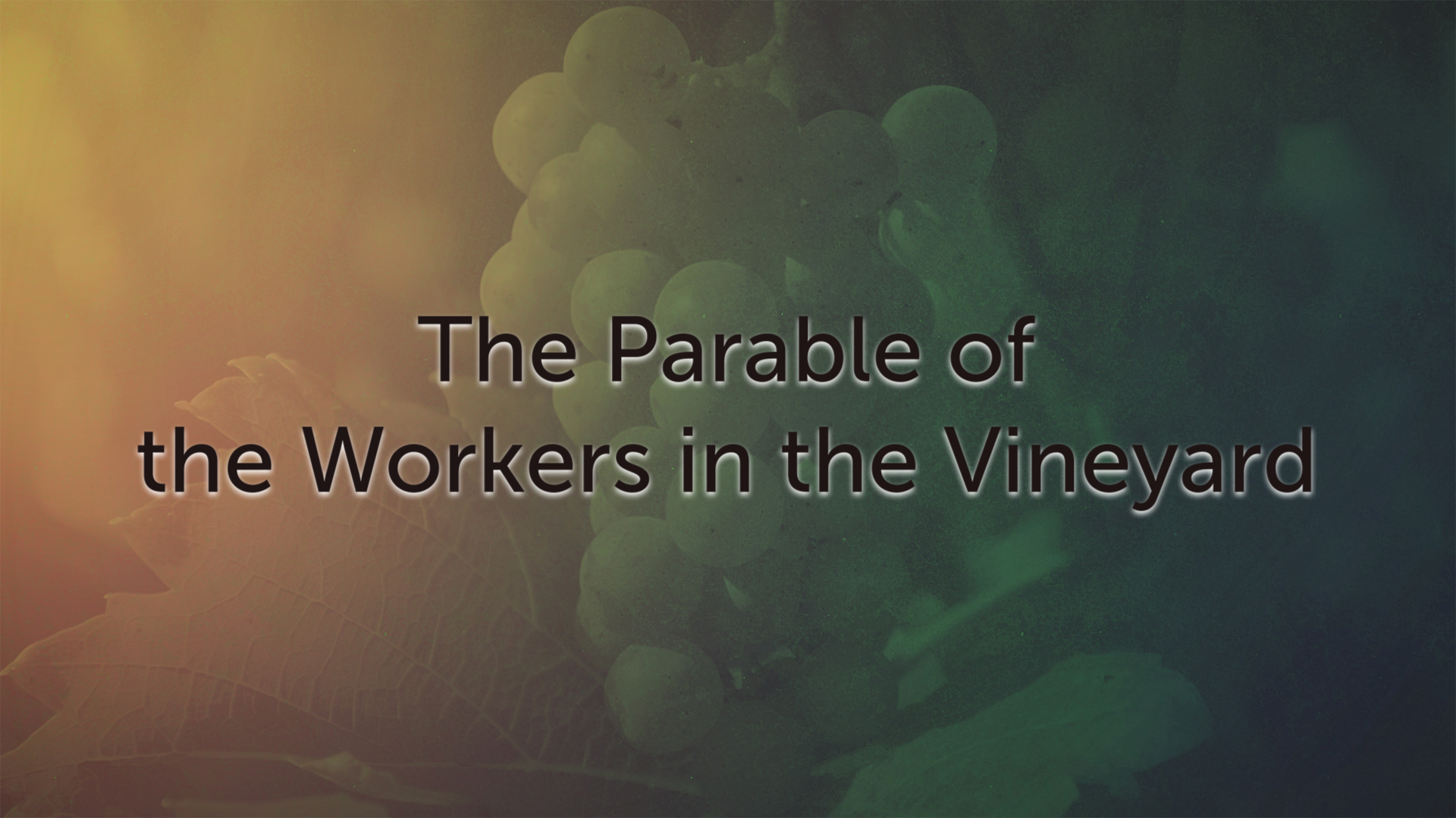 The Parable Of The Workers In The Vineyard