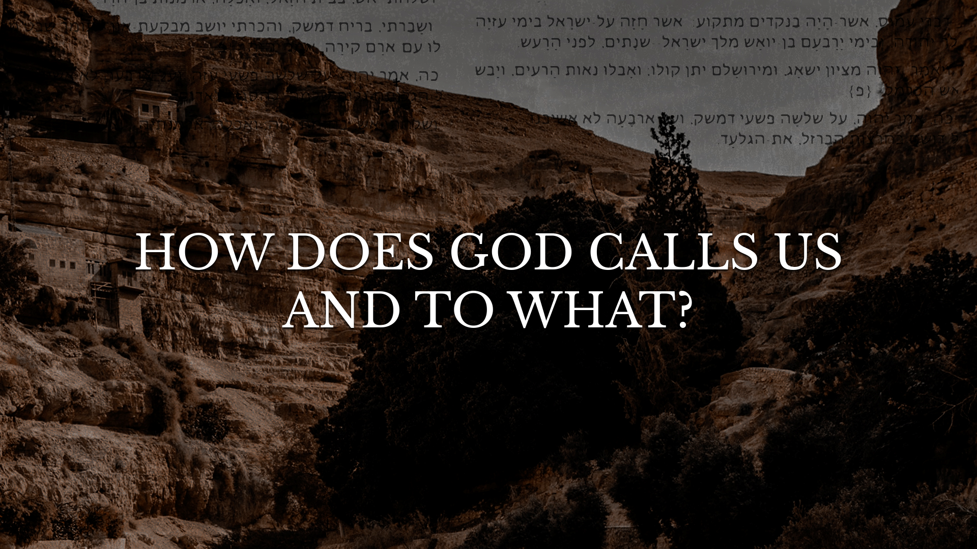 How Does God Call Us and to What?