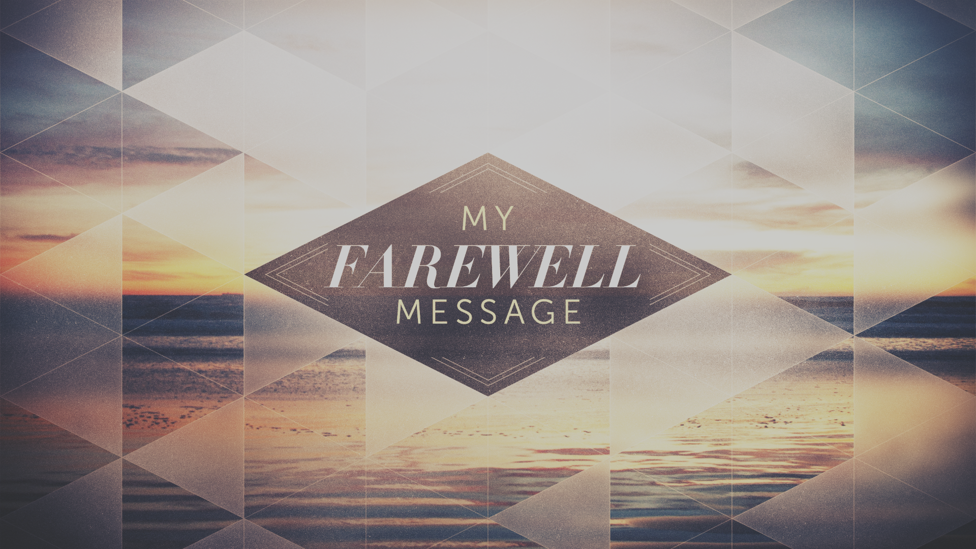 My Farewell Message
