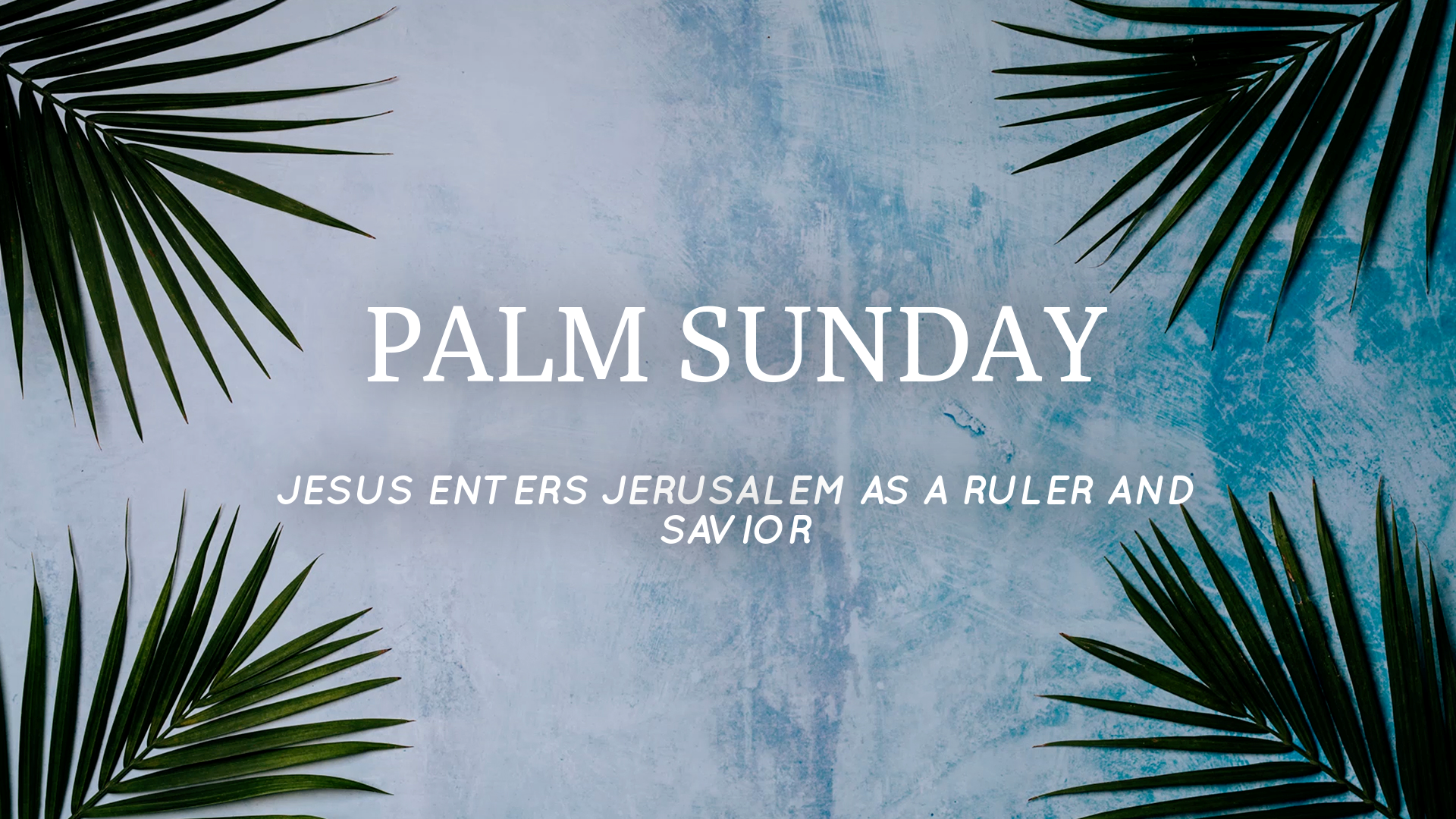 Jesus Enters Jerusalem As A Ruler And Savior