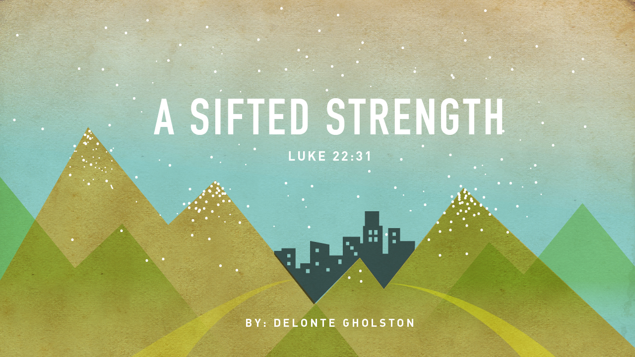 Sifted to Strengthen